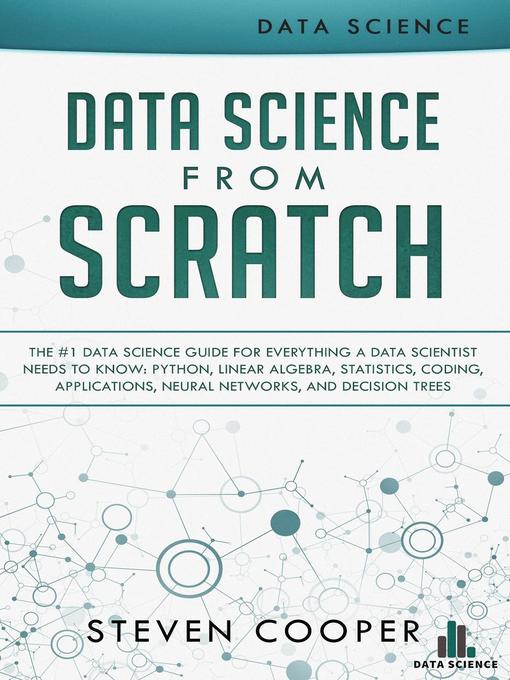 Title details for Data Science from Scratch by Steven Cooper - Available